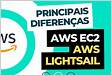 Diferenças entre AWS EC2 ou AWS Lightsail